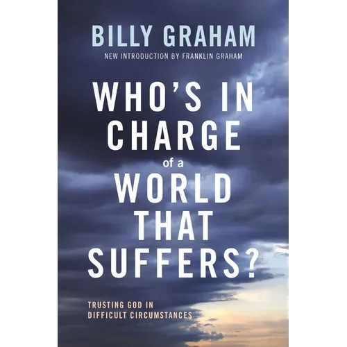 Who's in Charge of a World That Suffers?: Trusting God in Difficult Circumstances
