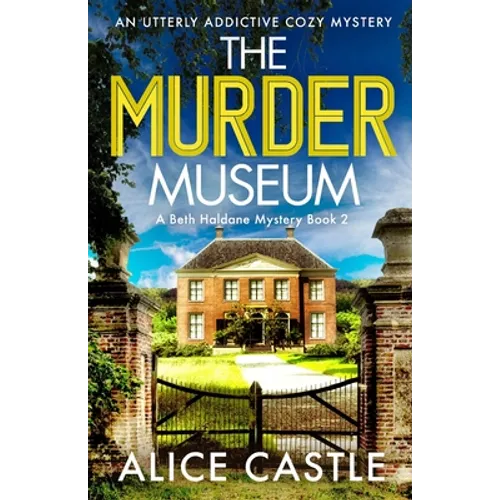 The Murder Museum: An utterly addictive cozy mystery