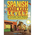Spanish Made Easy Level 2: An Intermediate Spanish Workbook To Build Essential Vocabulary And Grammar With Ease (Spanish Audio Lessons Included)