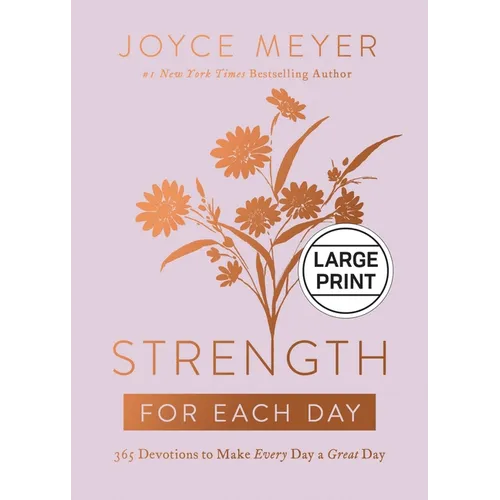 Strength for Each Day: 365 Devotions to Make Every Day a Great Day