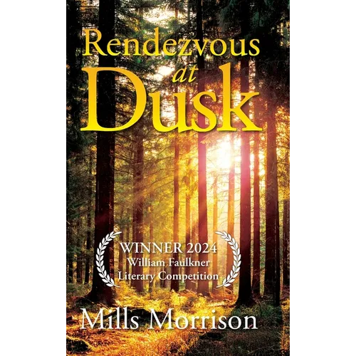 Rendezvous at Dusk: Winner 2024 William Faulkner Literary Competition