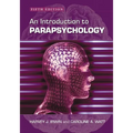 An Introduction to Parapsychology, 5th Ed.