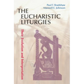 Eucharistic Liturgies: Their Evolution and Interpretation