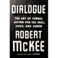 Dialogue: The Art of Verbal Action for Page, Stage, and Screen