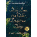 Pixie Dust and Other Dangerous Things