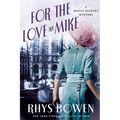 For the Love of Mike: A Molly Murphy Mystery