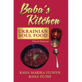 Baba's Kitchen: Ukrainian Soul Food: with Stories From the Village, third edition