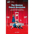 The Glorious French Revolution: Or: Why Sometimes It Takes a Guillotine to Get Anything Done