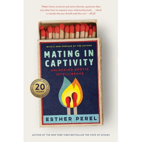 Mating in Captivity: Unlocking Erotic Intelligence