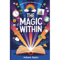 The Magic Within: Discovering Self-mastery For Kids