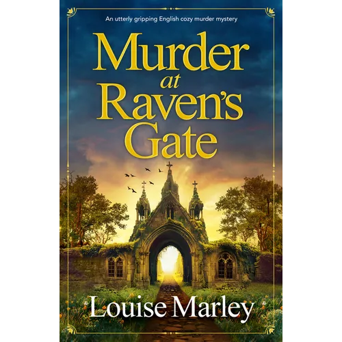 Murder at Raven's Gate: An Utterly Gripping English Cozy Murder Mystery