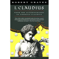 I, Claudius: From the Autobiography of Tiberius Claudius, Born 10 B.C., Murdered and Deified A.D. 54