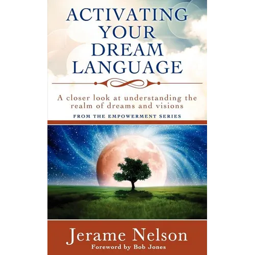 Activating Your Dream Language: A closer look at understanding the realm of dreams and visions