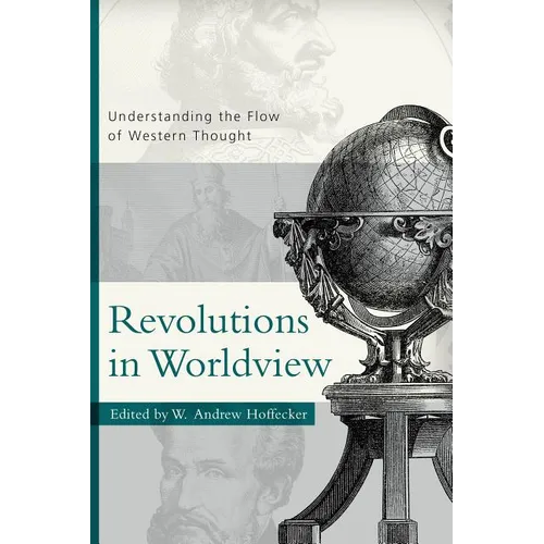 Revolutions in Worldview: Understanding the Flow of Western Thought