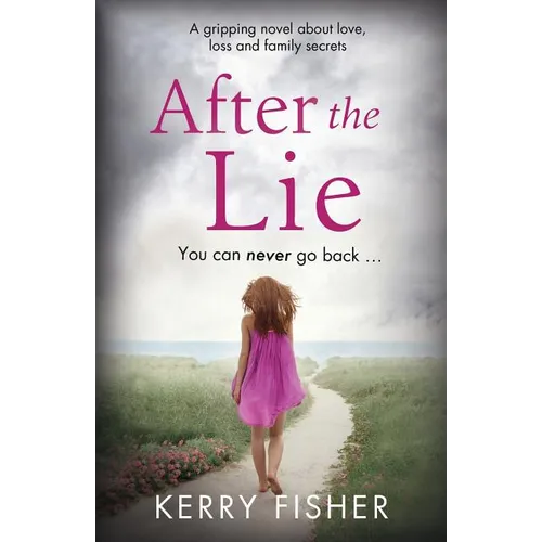 After the Lie: A gripping novel about love, loss and family secrets