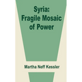 Syria: Fragile Mosaic of Power
