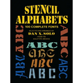 Stencil Alphabets: 100 Complete Fonts