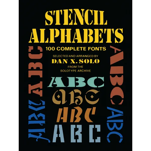 Stencil Alphabets: 100 Complete Fonts