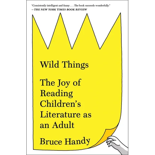 Wild Things: The Joy of Reading Children's Literature as an Adult
