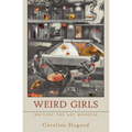 Weird Girls: Writing the Art Monster