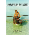 Survival in Paradise: The true story of surviving a tropical storm and remote deserted island in the middle of the Indian Ocean