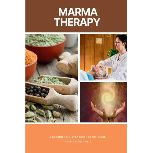 Marma Therapy: A Beginner's 5-Step Quick Start Guide