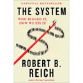 The System: Who Rigged It, How We Fix It
