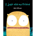 I Just Ate My Friend