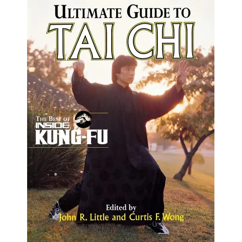 Ultimate Guide to Tai CHI: The Best of Inside Kung-Fu