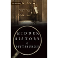 Hidden History of Pittsburgh