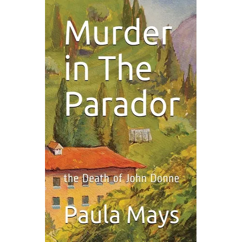 Murder in the Parador, the Death of John Donne