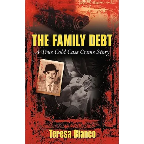 The Family Debt: The True Story of Giacomo Jack Bianco