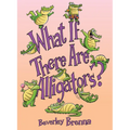 What If There Are Alligators?