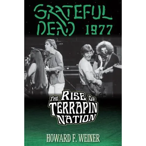 Grateful Dead 1977: The Rise of Terrapin Nation