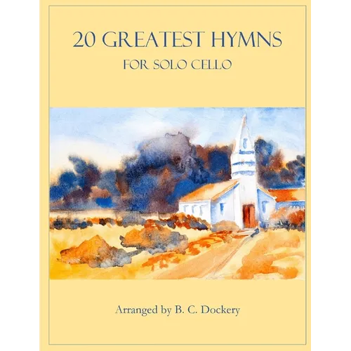 20 Greatest Hymns for Solo Cello