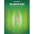101 Movie Hits Trombone Sheet Music Songbook Instrumental Folio for All Levels Includes My Heart Will Go On, Mission Impossible, Eye of the Tiger, the