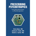 Prescribing Psychotropics: From Drug Interactions to Pharmacogenetics