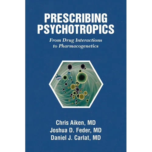 Prescribing Psychotropics: From Drug Interactions to Pharmacogenetics