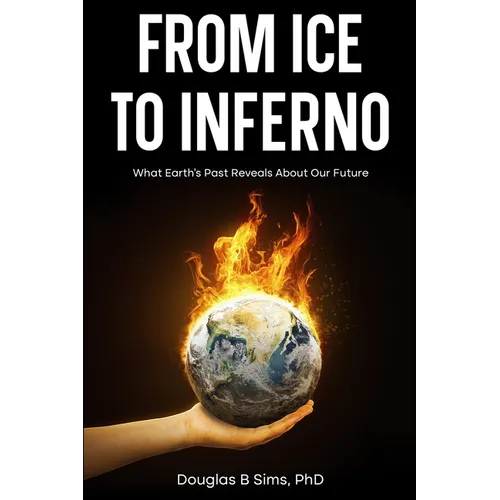 From Ice to Inferno: What Earth's Past Reveals About Our Future