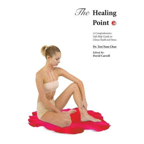 The Healing Point: Self-Help Guide to Chinese Health and Fitness