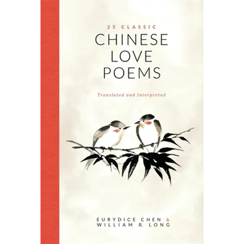 25 Classic Chinese Love Poems: Translated and Interpreted