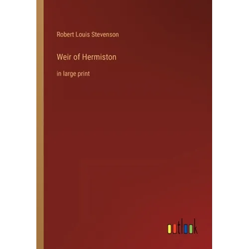 Weir of Hermiston: in large print