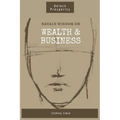 Naval's Wisdom on Wealth & Business: Mastering the Art of Wealth: Insights from Naval Ravikant