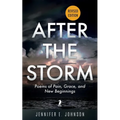 After The Storm, Revised Edition: Poems of Pain, Grace, and New Beginnings
