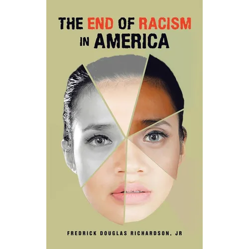 The End of Racism in America