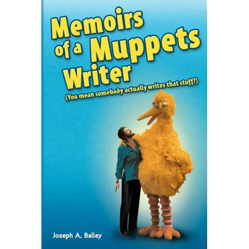 Memoirs of a Muppets Writer: (You mean somebody actually writes that stuff?)