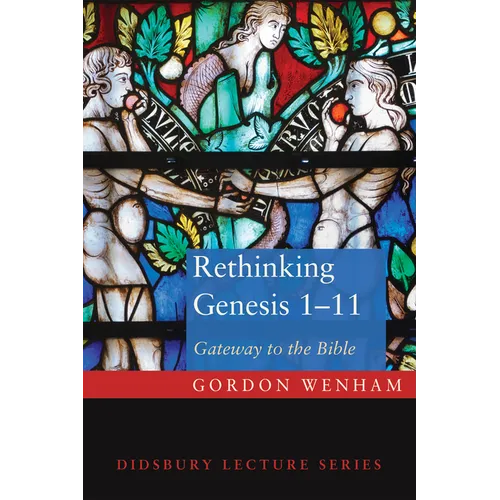 Rethinking Genesis 1-11