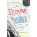 High Sticking The Heart