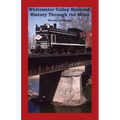 Whitewater Valley Railroad: History Through the Miles