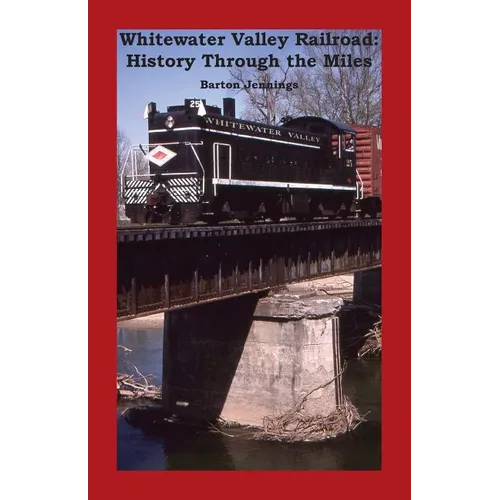 Whitewater Valley Railroad: History Through the Miles